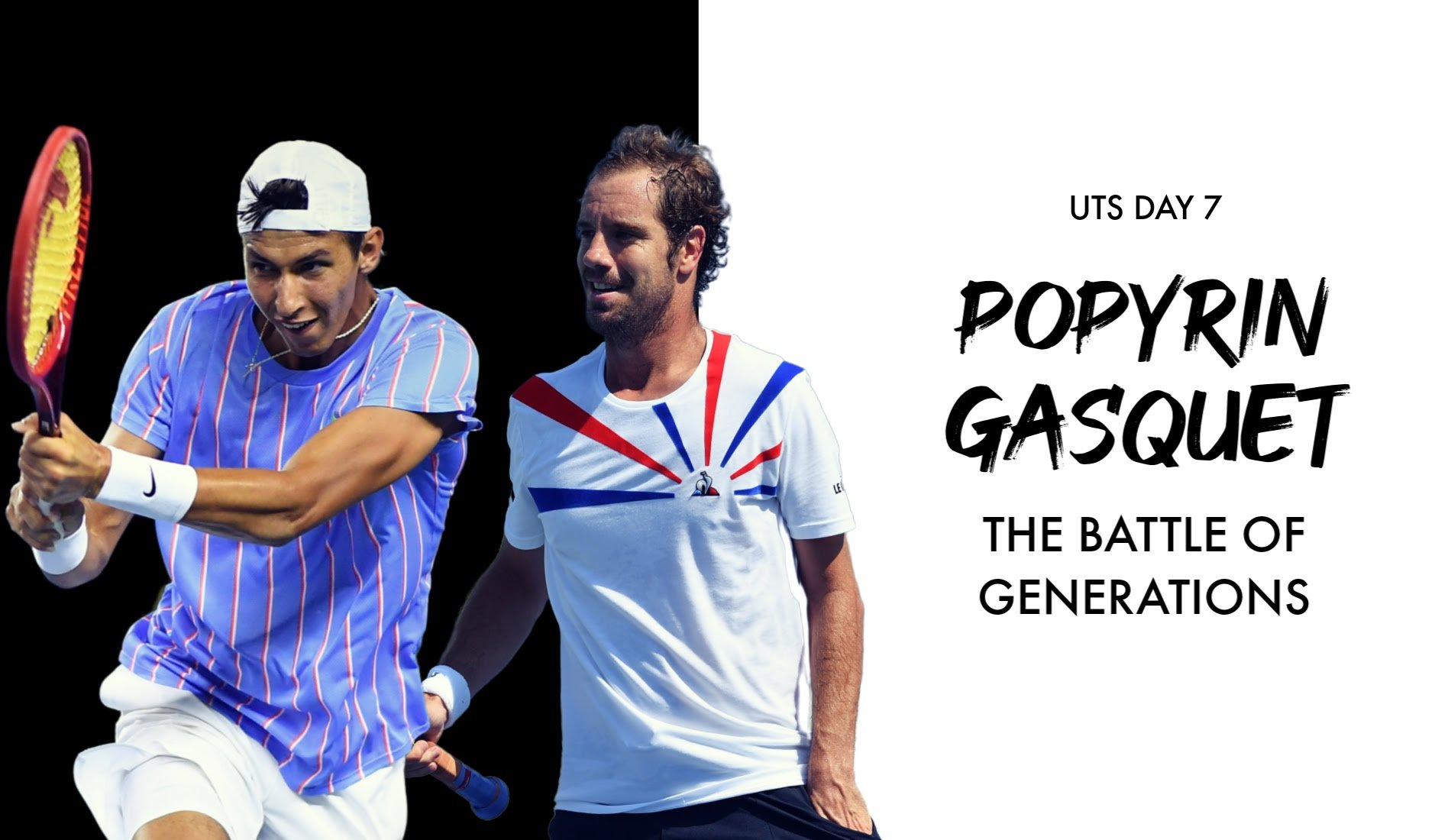 UTS1 - Day 7: Alexei Popyrin "The Sniper" vs Richard Gasquet "The Virtuoso"