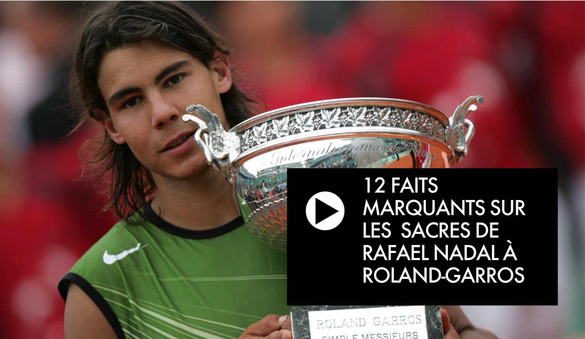 12 faits marquants - Nadal