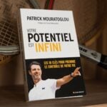 Votre potentiel est infini - Patrick Mouratoglou